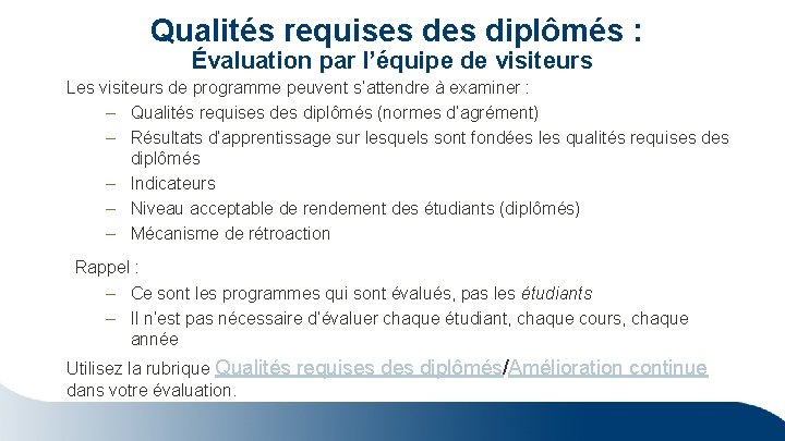  Qualités requises diplômés : Évaluation par l’équipe de visiteurs Les visiteurs de programme