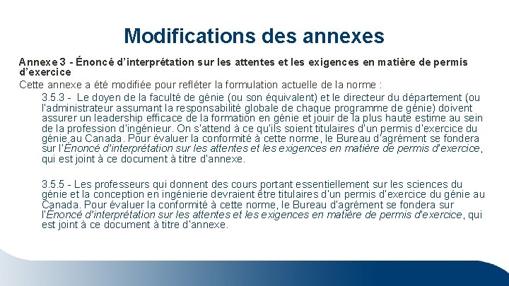 Modifications des annexes Annexe 3 - Énoncé d’interprétation sur les attentes et les exigences