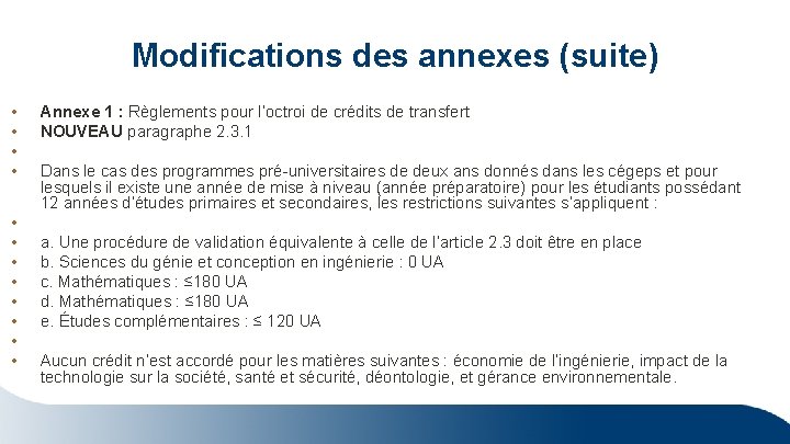 Modifications des annexes (suite) • • • Annexe 1 : Règlements pour l’octroi de