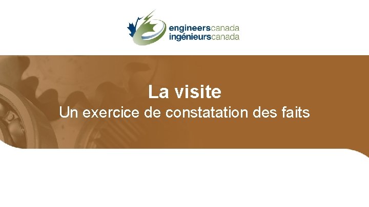 La visite Un exercice de constatation des faits 