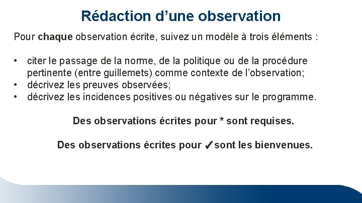 Rédaction d’une observation Pour chaque observation écrite, suivez un modèle à trois éléments :