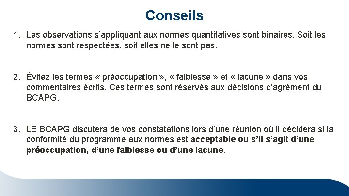 Conseils 1. Les observations s’appliquant aux normes quantitatives sont binaires. Soit les normes sont