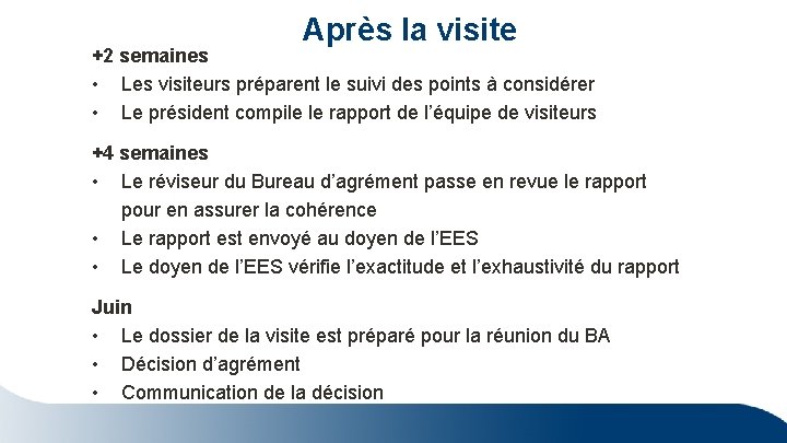 Après la visite +2 semaines • Les visiteurs préparent le suivi des points Après la visite +2 semaines • Les visiteurs préparent le suivi des points
