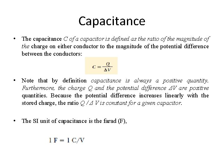Capacitance • The capacitance C of a capacitor is defined as the ratio of Capacitance • The capacitance C of a capacitor is defined as the ratio of