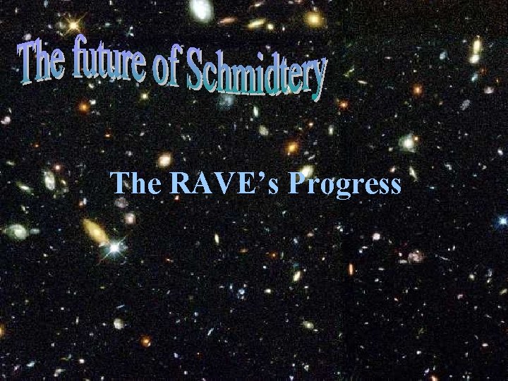 The RAVE’s Progress 