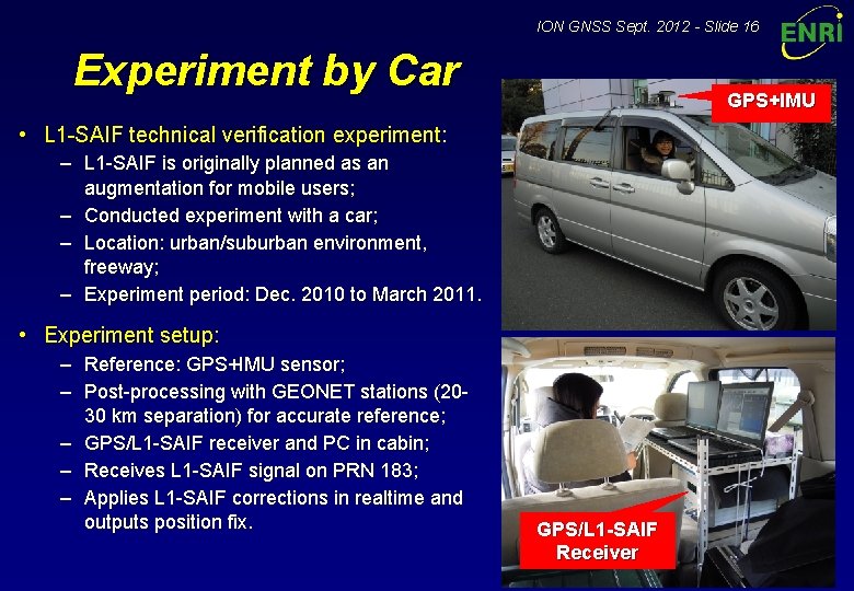 ION GNSS Sept. 2012 - Slide 16 Experiment by Car GPS+IMU • L 1