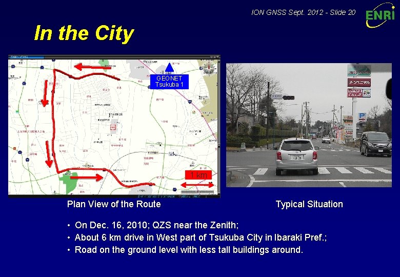 ION GNSS Sept. 2012 - Slide 20 In the City GEONET Tsukuba 1 1