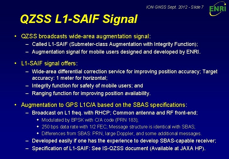 ION GNSS Sept. 2012 - Slide 7 QZSS L 1 -SAIF Signal • QZSS