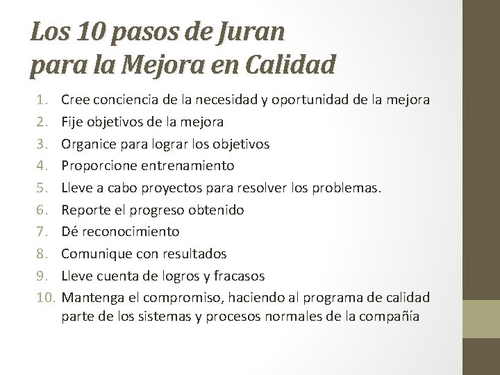 Los 10 pasos de Juran para la Mejora en Calidad 1. 2. 3. 4.