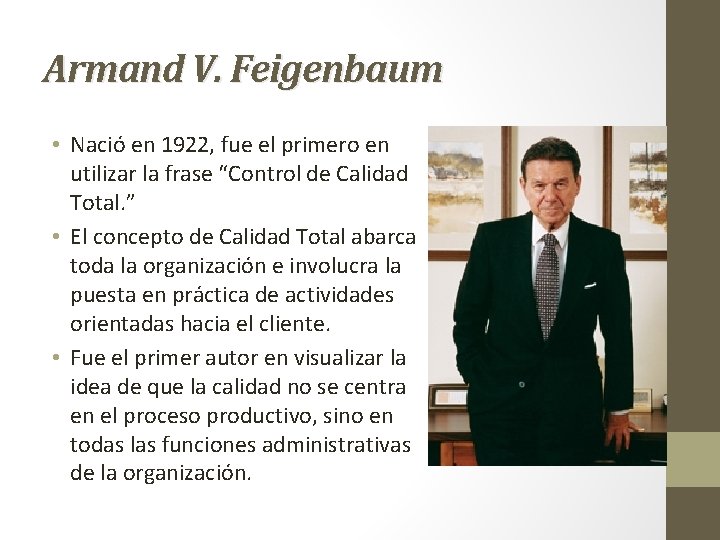 Armand V. Feigenbaum • Nació en 1922, fue el primero en utilizar la frase