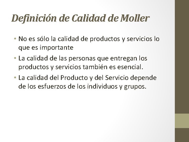 Definición de Calidad de Moller • No es sólo la calidad de productos y