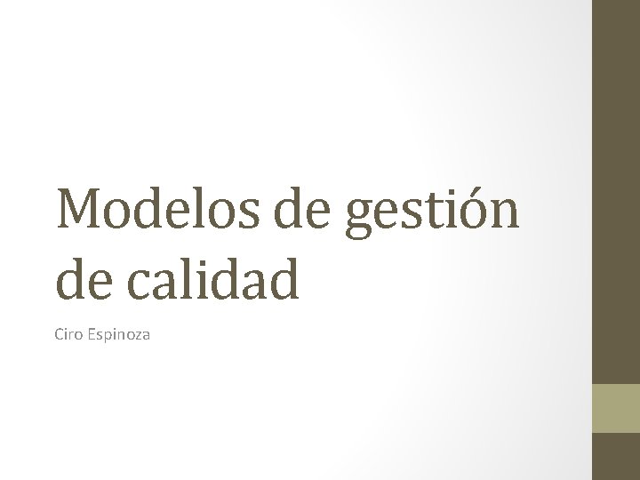 Modelos de gestión de calidad Ciro Espinoza 