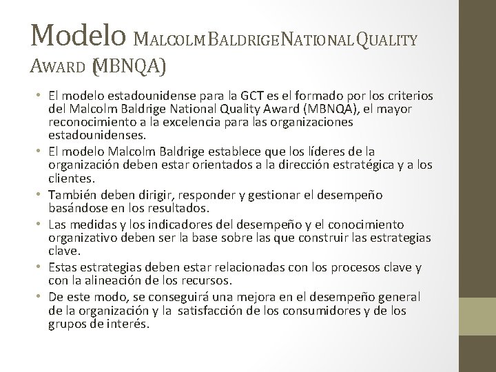 Modelo MALCOLM BALDRIGE NATIONAL QUALITY AWARD (MBNQA) • El modelo estadounidense para la GCT