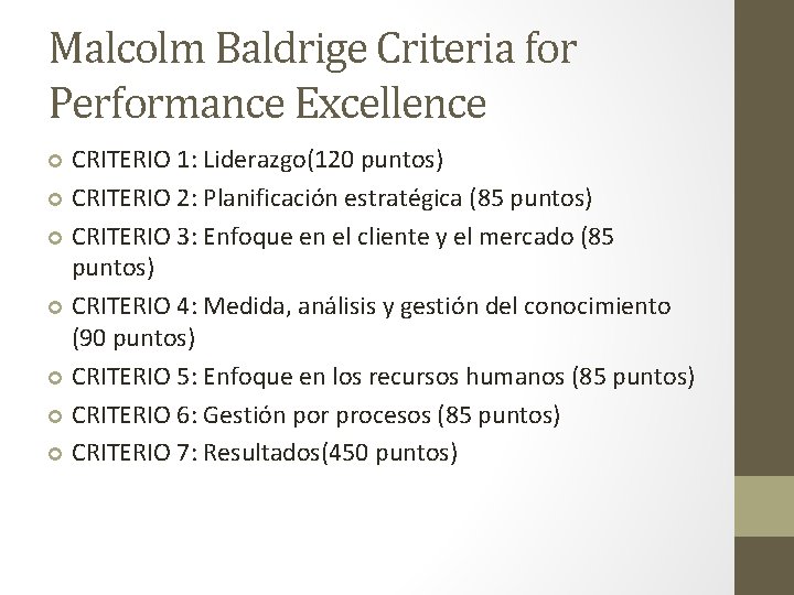 Malcolm Baldrige Criteria for Performance Excellence CRITERIO 1: Liderazgo(120 puntos) CRITERIO 2: Planificación estratégica