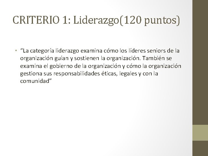 CRITERIO 1: Liderazgo(120 puntos) • “La categoría liderazgo examina cómo los líderes seniors de