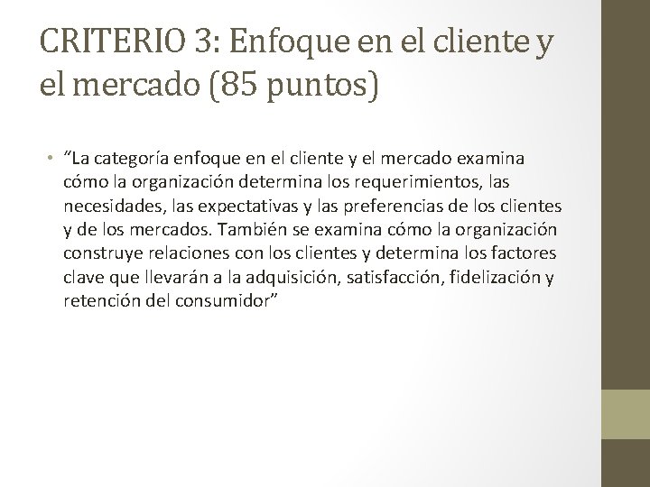 CRITERIO 3: Enfoque en el cliente y el mercado (85 puntos) • “La categoría