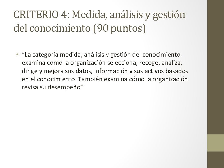 CRITERIO 4: Medida, análisis y gestión del conocimiento (90 puntos) • “La categoría medida,