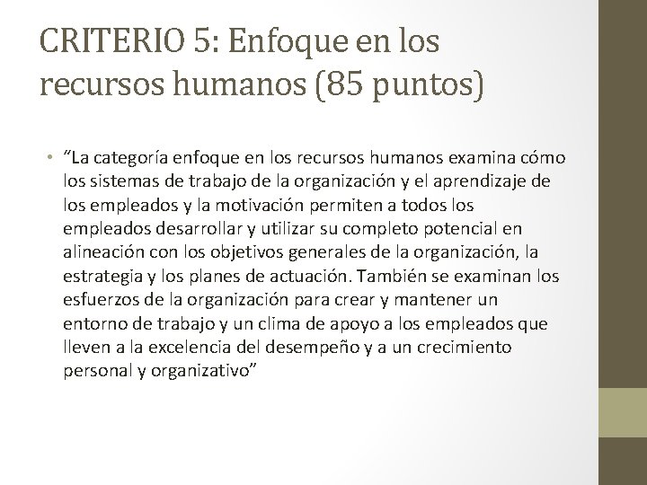 CRITERIO 5: Enfoque en los recursos humanos (85 puntos) • “La categoría enfoque en