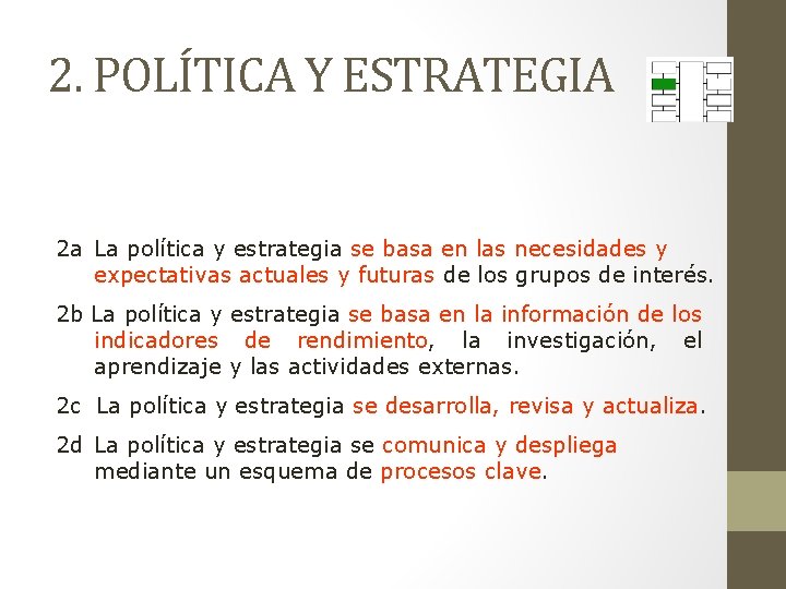 2. POLÍTICA Y ESTRATEGIA 2 a La política y estrategia se basa en las