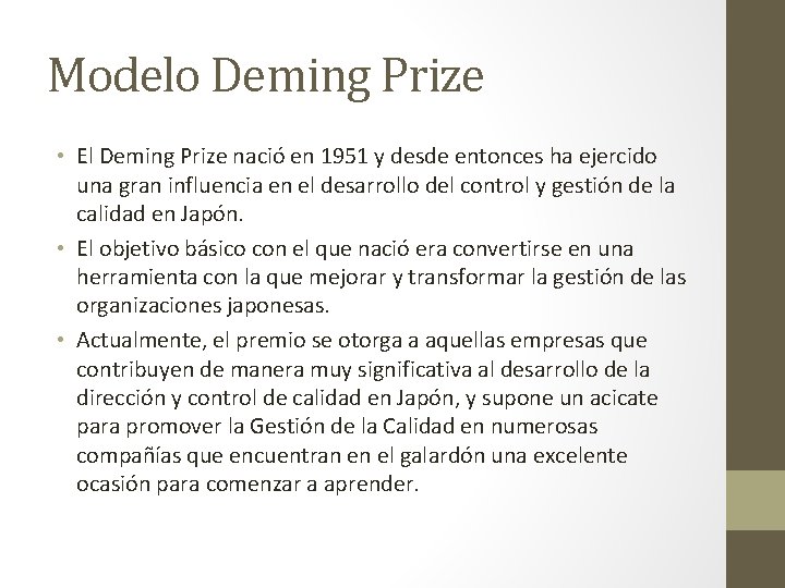 Modelo Deming Prize • El Deming Prize nació en 1951 y desde entonces ha