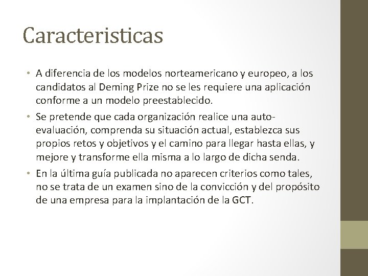 Caracteristicas • A diferencia de los modelos norteamericano y europeo, a los candidatos al