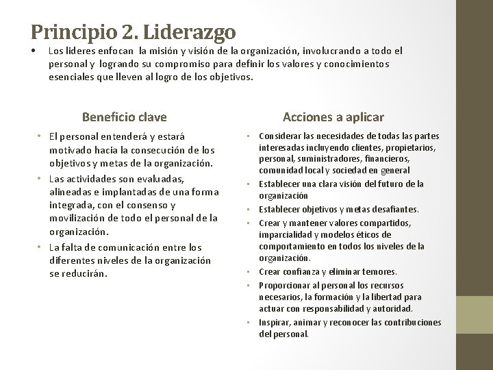 Principio 2. Liderazgo • Los lideres enfocan la misión y visión de la organización,
