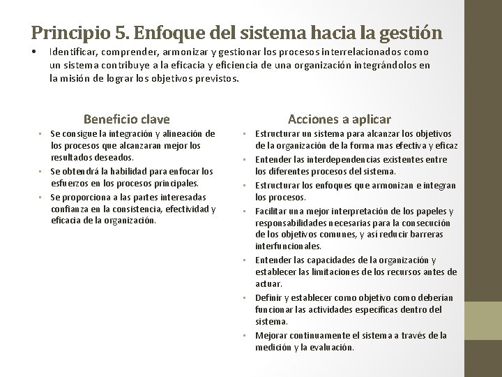 Principio 5. Enfoque del sistema hacia la gestión • Identificar, comprender, armonizar y gestionar