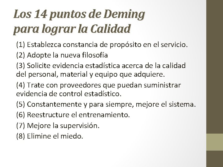Los 14 puntos de Deming para lograr la Calidad (1) Establezca constancia de propósito