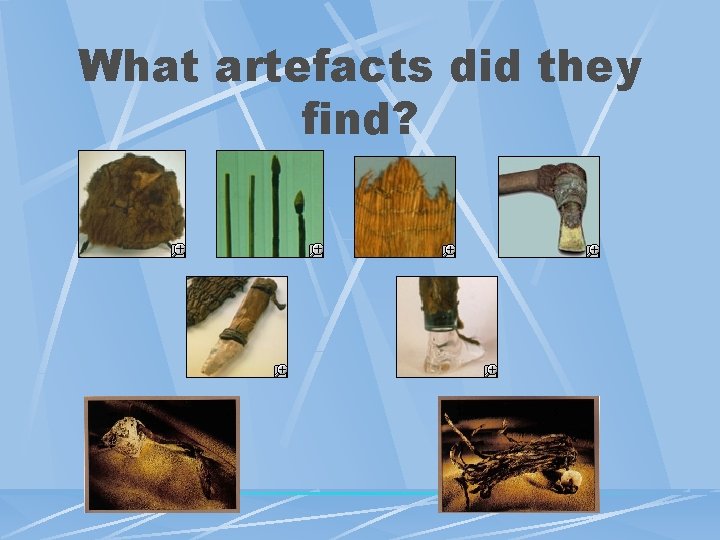 What artefacts did they find? 