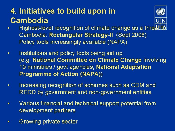  • 4. Initiatives to build upon in Cambodia Highest-level recognition of climate change