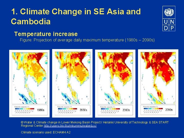 1. Climate Change in SE Asia and Cambodia Temperature increase Figure: Projection of average