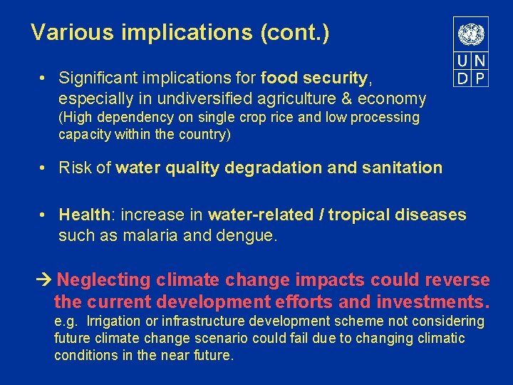 Various implications (cont. ) • Significant implications for food security, especially in undiversified agriculture