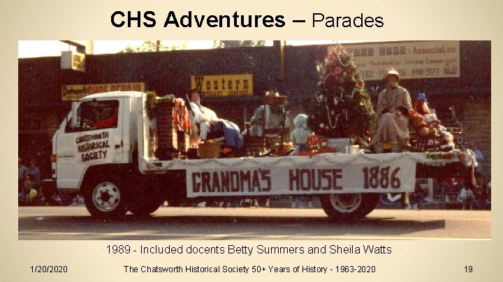 CHS Adventures – Parades 1989 - Included docents Betty Summers and Sheila Watts 1/20/2020