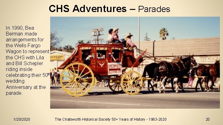 CHS Adventures – Parades In 1990, Bea Berman made arrangements for the Wells Fargo