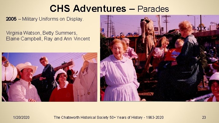 CHS Adventures – Parades 2005 – Military Uniforms on Display. Virginia Watson, Betty Summers,