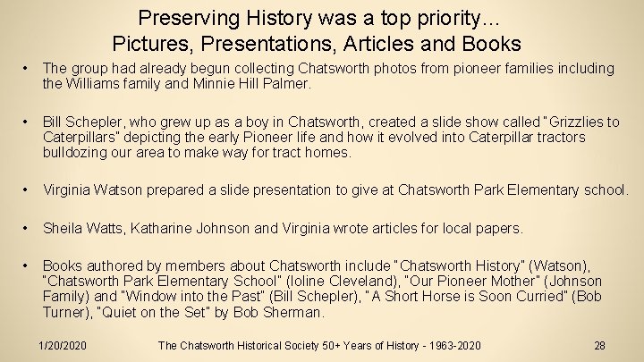 Preserving History was a top priority… Pictures, Presentations, Articles and Books • The group