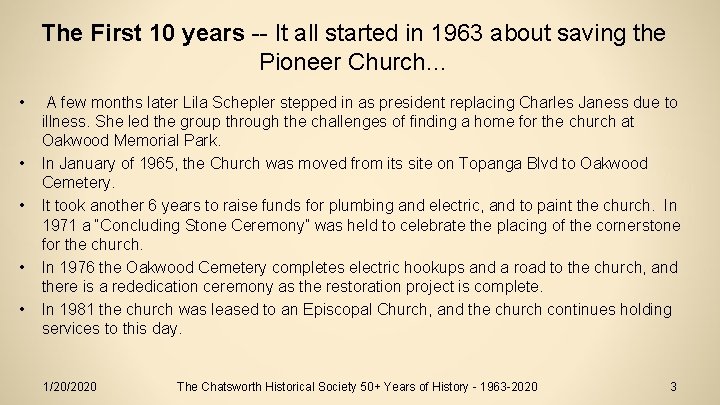 The First 10 years -- It all started in 1963 about saving the Pioneer