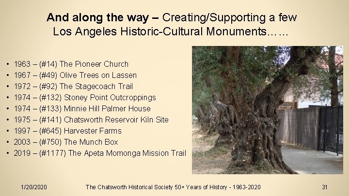 And along the way – Creating/Supporting a few Los Angeles Historic-Cultural Monuments…… • •