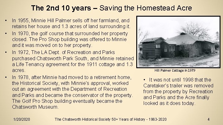 The 2 nd 10 years – Saving the Homestead Acre • • In 1955,