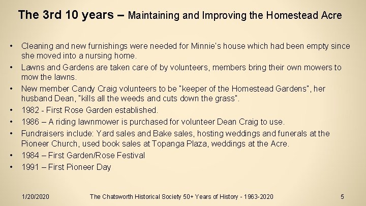 The 3 rd 10 years – Maintaining and Improving the Homestead Acre • •