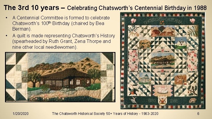 The 3 rd 10 years – Celebrating Chatsworth’s Centennial Birthday in 1988 • •