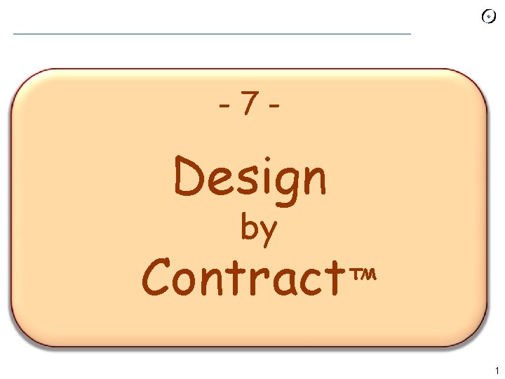 -7 - Design by Contract™ 1 