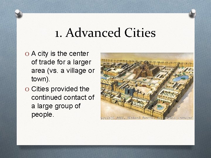 1. Advanced Cities O A city is the center of trade for a larger