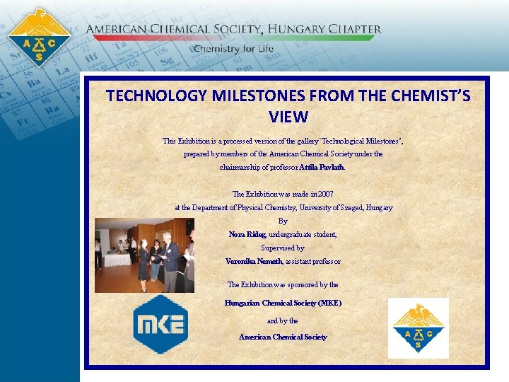 TECHNOLOGY MILESTONES FROM THE CHEMIST’S VIEW This Exhibition is a processed version of the