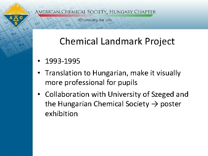 Chemical Landmark Project • 1993 -1995 • Translation to Hungarian, make it visually more