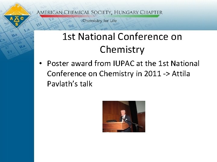 1 st National Conference on Chemistry • Poster award from IUPAC at the 1