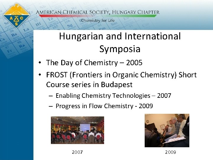 Hungarian and International Symposia • The Day of Chemistry – 2005 • FROST (Frontiers
