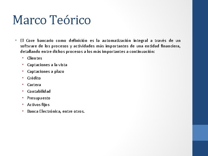 Marco Teórico • El Core bancario como definición es la automatización integral a través