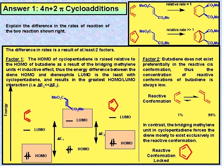 Answer 1: 4 n+2 Cycloadditions Explain the difference in the rates of reaction of