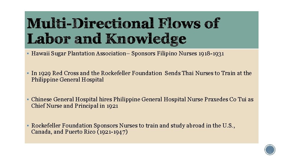 § Hawaii Sugar Plantation Association– Sponsors Filipino Nurses 1918 -1931 § In 1929 Red